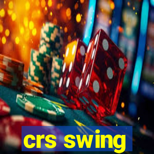 crs swing